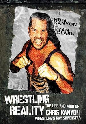 Kanyon, C:  Wrestling Reality