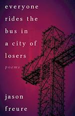 Everyone Rides the Bus in a City of Losers