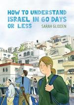 How to Understand Israel in 60 Days or Less