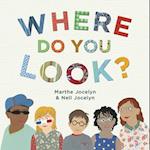 Where Do You Look?
