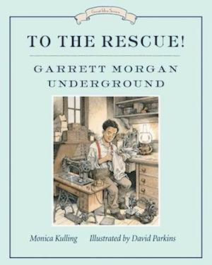 To the Rescue! Garrett Morgan Underground