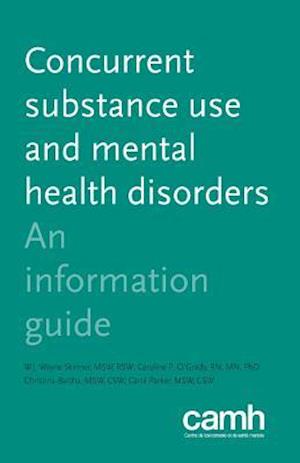 Concurrent Substance Use and Mental Health Disorders : An Information Guide