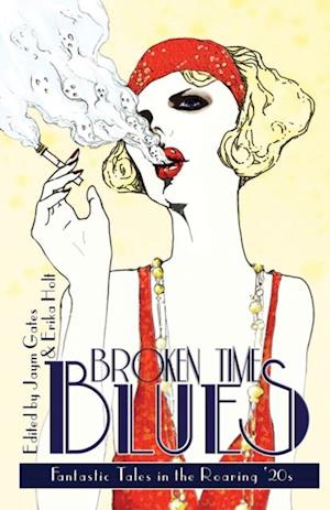 Broken Time Blues : Fantastic Tales in the Roaring '20s