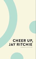 Cheer Up, Jay Ritchie