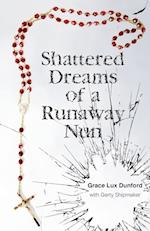 Shattered Dreams of a Runaway Nun