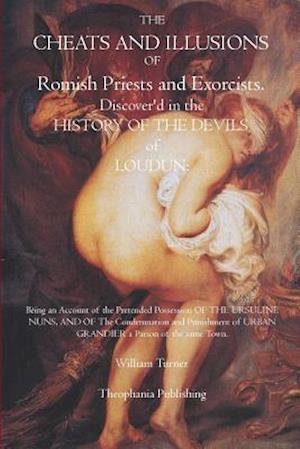 The Cheats and Illusions of Romish Priests and Exorcists