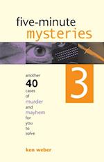 Five-minute Mysteries 3 : Another 40 Cases of Murder and Mayhem for You to Solve