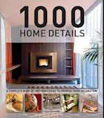 1000 Home Details: A Complete Book of Inspiring Ideas to Improve Home Decoration