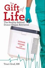 The Gift of Life : The Reality Behind Donor Organ Retrieval