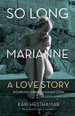 So Long, Marianne : A Love Story - includes rare material by Leonard Cohen