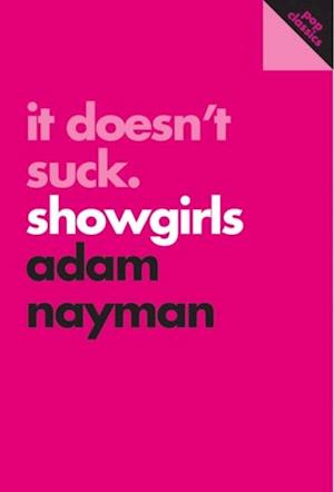 It Doesn't Suck: Showgirls