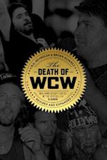 The Death Of Wcw : 10th Anniversary of the Bestselling Classic - Revised and Expanded