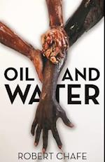 Oil and Water