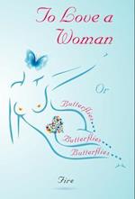 To Love A Woman or Butterflies, butterflies, butterflies... 