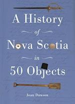 History of Nova Scotia in 50 Objects