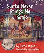 Santa Never Brings Me a Banjo