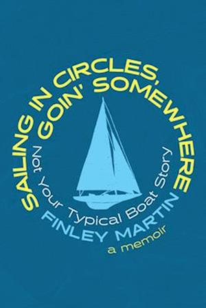 Sailing in Circles, Goin' Somewhere