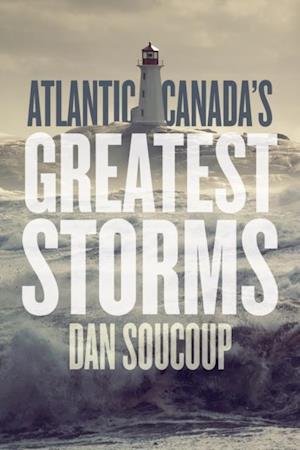 Atlantic Canada's Greatest Storms