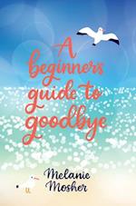 A Beginner's Guide to Goodbye