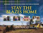 Stay the Blazes Home