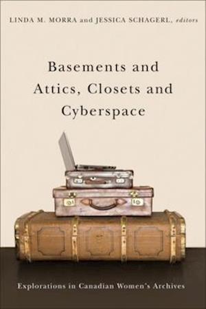 Basements and Attics, Closets and Cyberspace