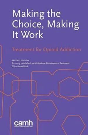 Making the Choice, Making it Work: Treatment for Opioid Addiction