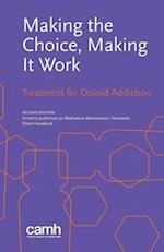 Making the Choice, Making it Work: Treatment for Opioid Addiction 