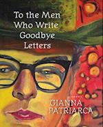 To the Men Who Write Goodbye Letters