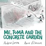 Me, Toma and the Concrete Garden
