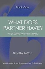 What Does Partner Have Book One: : Visualizing Partner's Hand 