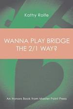 Wanna Play Bridge the 2/1 Way?