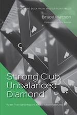 Strong Club, Unbalanced Diamond: With five-card majors and a weak notrump 