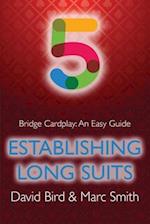 Bridge Cardplay: An Easy Guide - 5. Establishing Long Suits 