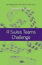 A Swiss Teams Challenge 