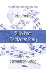 Sublime Declarer Play: After the Contested Auction 