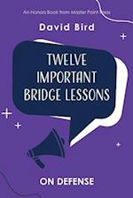 Twelve Important Bridge Lessons: On Defense 