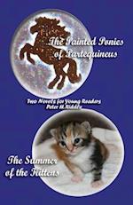Painted Ponies of Partequineus and The Summer of the Kittens: Two Novels for Young Readers