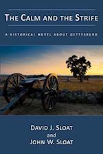 Calm and the Strife: A Historical Novel About Gettysburg