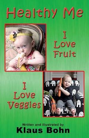 Healthy Me: I Love Fruit, I Love Veggies