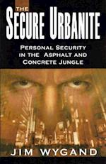 Secure Urbanite: Personal Security in the Asphalt and Concrete Jungle