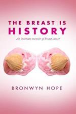 Breast is History: An Intimate Memoir of Breast Cancer