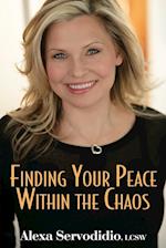 Finding Your Peace Within the Chaos