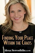 Finding Your Peace Within the Chaos