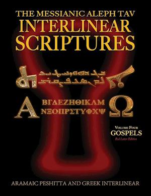 Messianic Aleph Tav Interlinear Scriptures (Matis) Volume Four the Gospels, Aramaic Peshitta-Greek-Hebrew-Phonetic Translation-English, Red Letter Edi