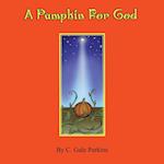 A Pumpkin for God