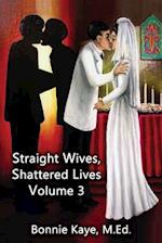Straight Wives, Shattered Lives Volume 3
