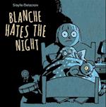 Blanche Hates the Night