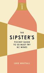 The Sipster's Pocket Guide to 50 Must-Try BC Wines