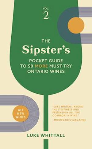 The Sipster's Pocket Guide to 50 More Must-Try Ontario Wines