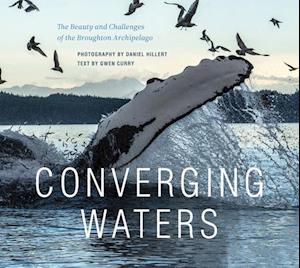 Converging Waters : The Beauty and Challenges of the Broughton Archipelago